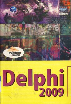 Cover Panduan Praktis Delfi 2009 / Editor, C. Widyo Hermawan