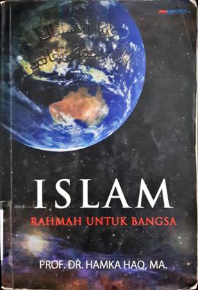Cover Islam :  Rahmah untuk bangsa / Prof. Dr. Hamka Haq, MA ; editor, Didi Ahmadi