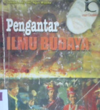 Cover Pengantar ilmu budaya / Drs. Sukidin, M.Pd., Basrowi, S.Pd., Drs. Agus Wiyaka, M.Si.