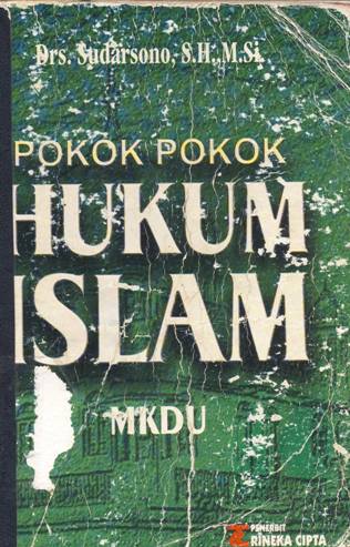 Cover Pokok-pokok hukum islam / Drs. Sudarsono,SH,M.Si