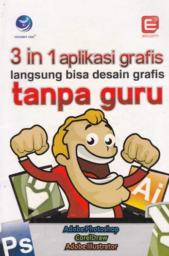 Cover Tree in one aplikasi grafis :  Langsung bisa desain grafis tanpa guru / Editor  Paulus Yesaya Jati