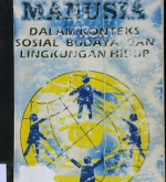 Cover Manusia dalam konteks sosial budaya dan lingkungan hidup edisi revisi / Prof. Dr. H. Nursid Sumaatmadja