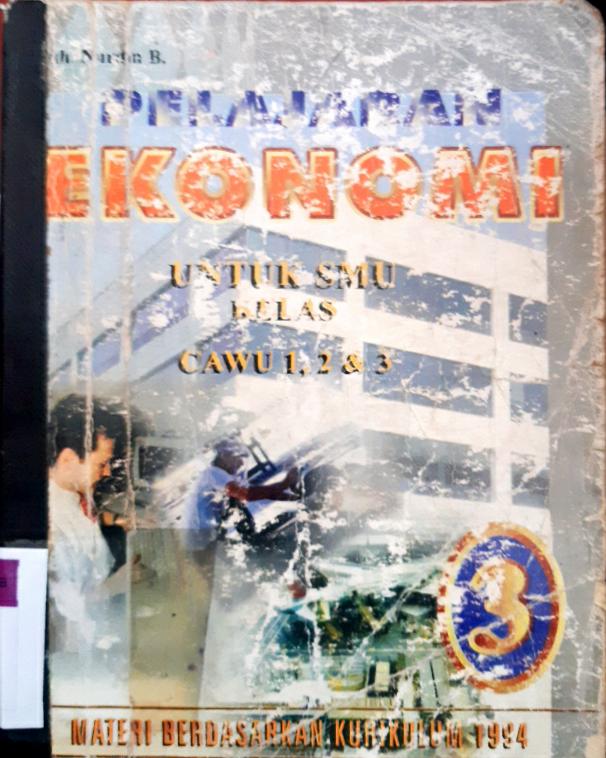 Cover Pelajaran ekonomi untuk SMU kelas 1 cawu 1, 2, dn 3 / Drs. H. Muh. Nurdin B.