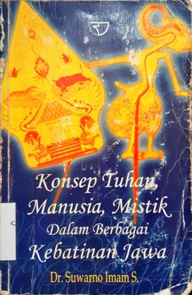Cover Konsep tuhan,manusia,mistik dalam berbagai kebatinan Jawa / Dr. Suwarno Imam S.