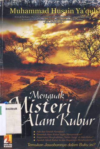 Cover Menguak misteri alam kubur / Muhammad Husain Ya'qub ; penerjemah, Haris Muslim ' editor Muhammad Albani, Abdul Qohar