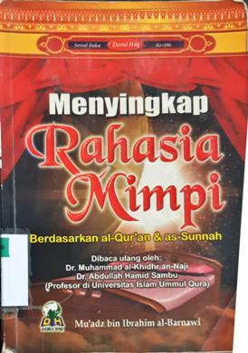 Cover Menyingkap rahasia mimpi :  Berdasarkan al-Qur'an dan as-Sunnah / Mu'adz bin Ibrahim al-Barnawi