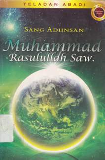 Cover Teladan abadi, Muhammad saw. / The Ahl-UI-Bayt World Assembly; editor, Arif Mulyadi