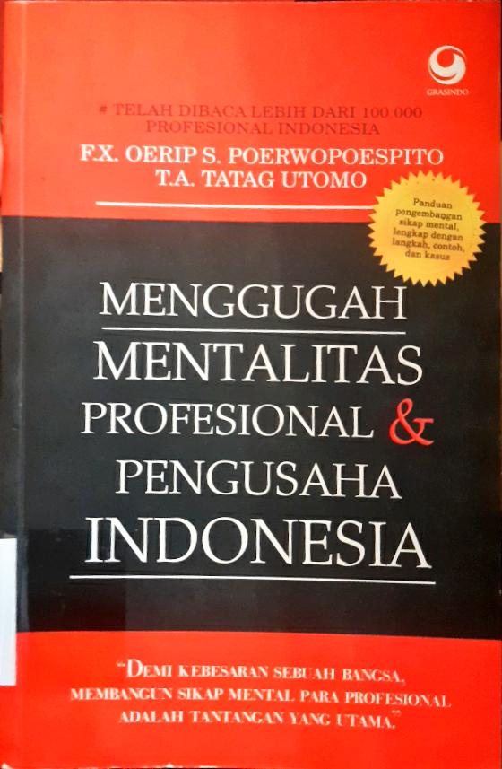 Cover Menggugah mentalitas profesional  & pengusaha Indonesia / F.X.Oerip S.Poerwopoespito, T.A.Tatag Utomo
