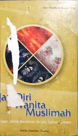 Cover Jati diri wanita muslimah Alimah, Abidah, Da'iyah, Murabbiyah, Zahidah, Khadimah / Musthafa Sayani