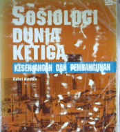 Cover Sosiologi Dunia Ketiga :  Kesenjangan dan Pembangunan / J.E. Goldthorpe; alih bahasa Sukadijo