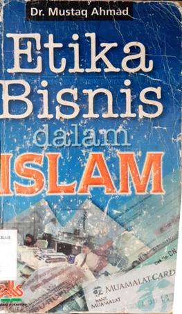 Cover Etika bisnis dalam islam / Dr. Mustaq Ahmad;Penerjemah, Samson rahman