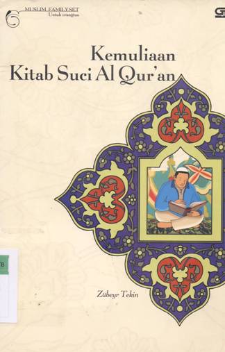 Cover Kemuliaan kitab suci Al qur'an / Zubeyr Tekin