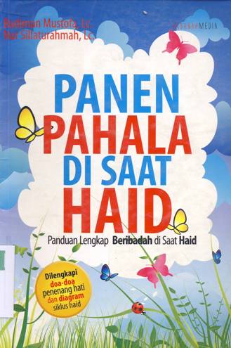 Cover Panen pahala disaat haid :  Panduan lengkap beribadah di saat haid / Budiman Mustofa, Lc., Nur Silaturrahmah, Lc.