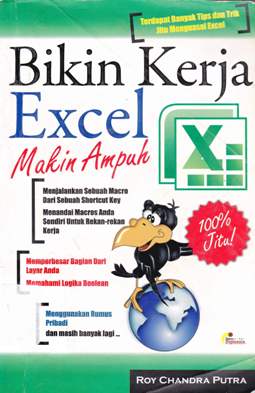 Cover Bikin Kerja Excel :  Makin Ampuh / Roy Candra Putra