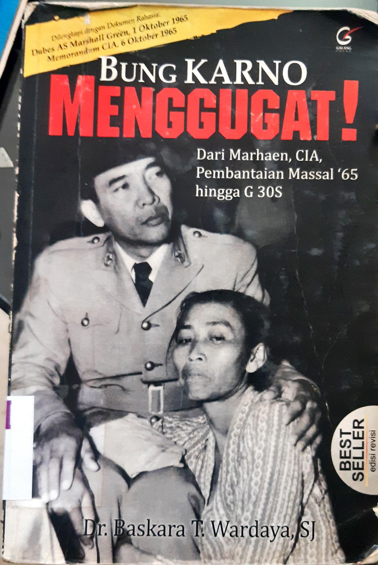 Cover Bung Karno Menggugat ! :  Dari Mahaen, CIA, Pembantaian Massal '65 Hingga G 30 S / Dr. Baskara T. Wardaya Sj