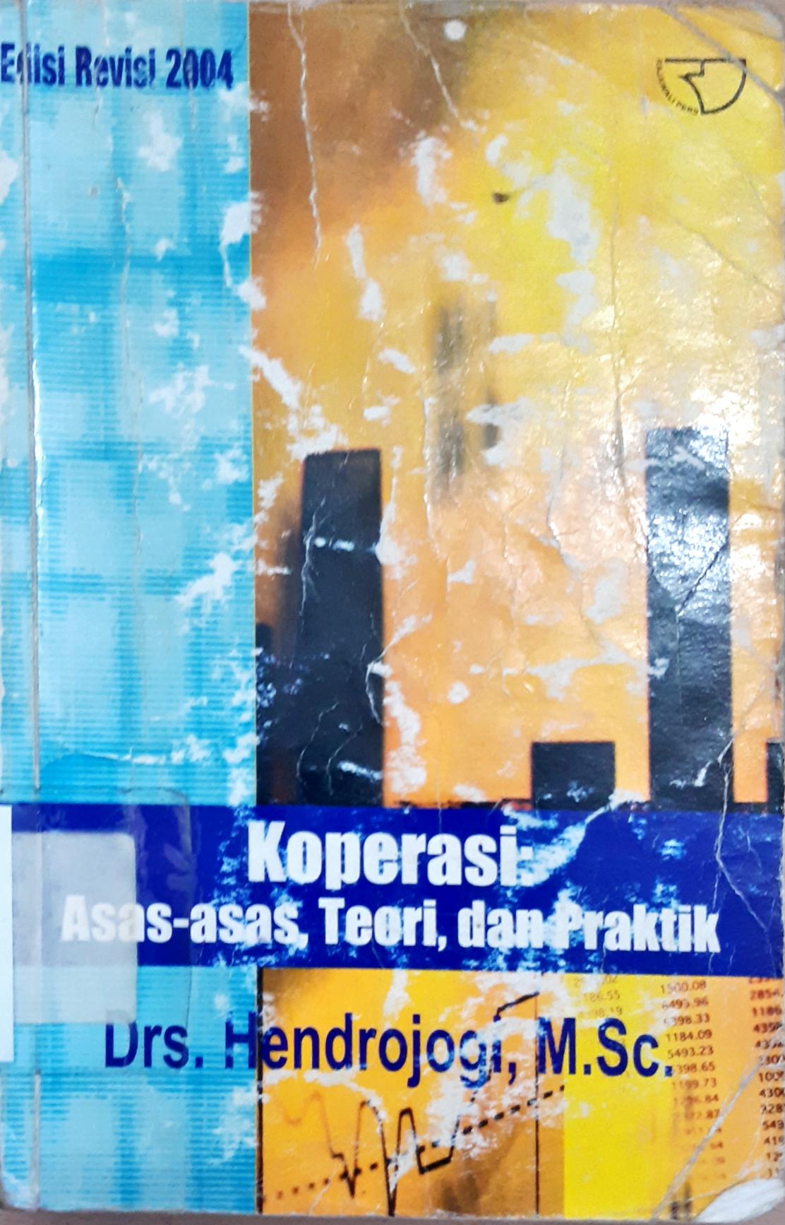 Cover Koperasi :  Asas-asas, teori dan praktik / Drs. Hendrojogi, M.Sc.