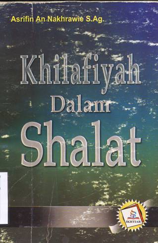 Cover khilafiyah dalam shalat / Asrifin An Nahkrawie S.Ag