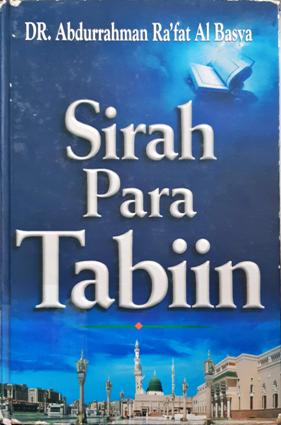 Cover Sirah para tabi'in / DR. Abdurrahman Ra'fat al-basya ; Penerjemah, Abu Umar Basyir