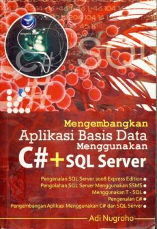 Cover Mengembangkan Aplikasi Basis Data Menggunakan C# + SQL Server / Adi Nugroho