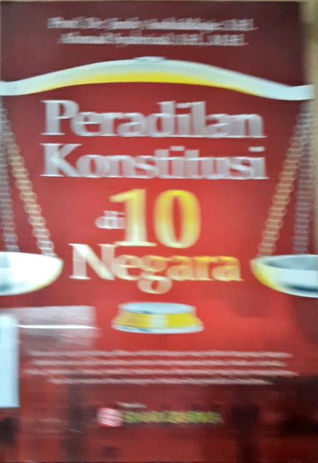 Cover Peradilan konstitusi di 10 negara / Prof.Dr.Jimly Asshiddiqie, SH