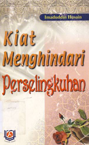 Cover Kiat menghindari perselingkuhan / Imaduddin Husain, penerjemah Abdul Kadir ; editor Abu Rania