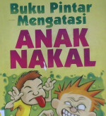 Cover Buku pintar mengatasi anak nakal / A. Muhaimin Azzet