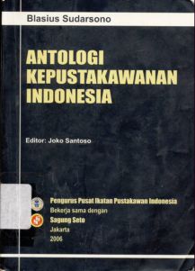 Cover Antalogi kepustakawanan Indonesia / Blasius Sudarsono