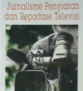Cover Jurnalisme penyiaran dan repostase televisi / Fajar Junaedi