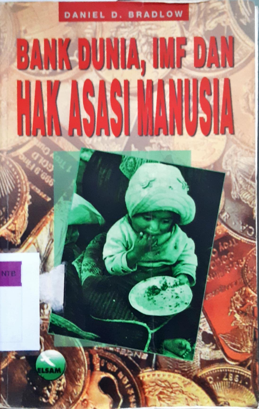Cover Bank dunia, IMF, dan hak asasi manusia / Daniel D. Bradlow