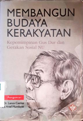Cover Membangun Budaya Kerakyatan :  Kepemimpinan Gus Dur dan Gerakan SOsial NU