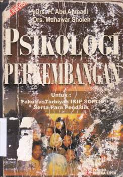 Cover Psikologi perkembangan, :  untuk Fakultas Tarbiyah IKIP SGPLB serta para pendidik / Drs.H.Abu Ahmadi