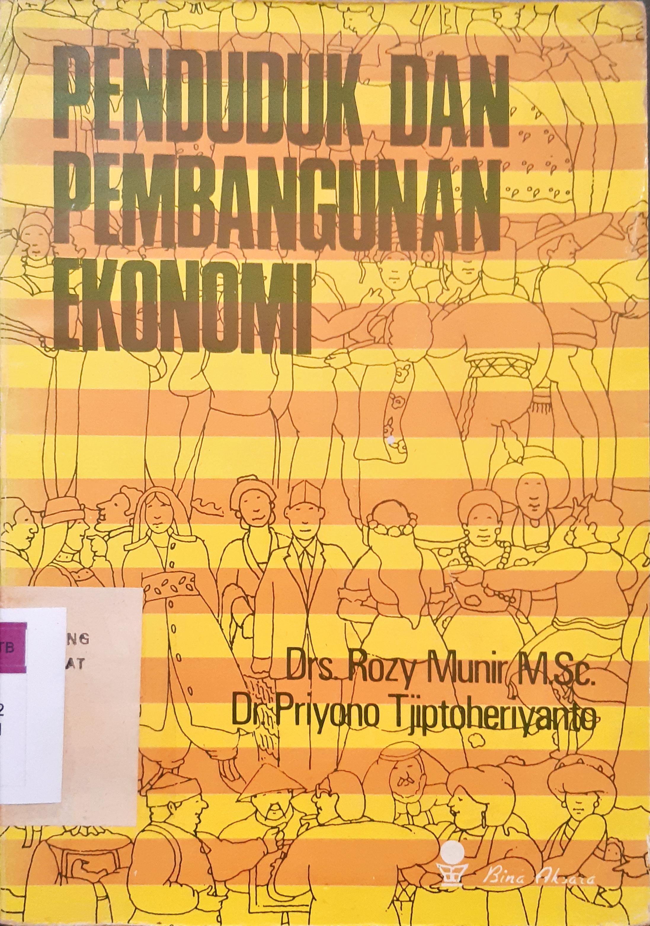 Cover Penduduk dan pembangunan ekonomi / Dr. Rozy Munir, M. Sc.