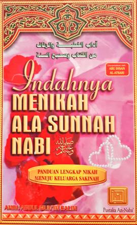 Cover Indahnya menikah ala sunnah nabi :  Panduan lengkap nikah menuju keluarga sakinah / Amru abdul mun'im salim;Penerjemah, Ust. Abu ihsan al-atsari