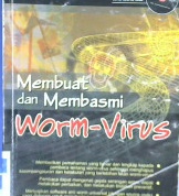 Cover Membuat dan Membasmi Worm-Virus / Tri Amperiyanto