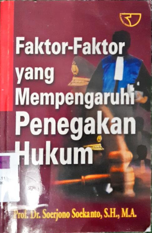 Cover Faktor-faktor yang mempengaruhi penegakan hukum / Prof. Dr. Soerjono Soekanto, SH., MA.
