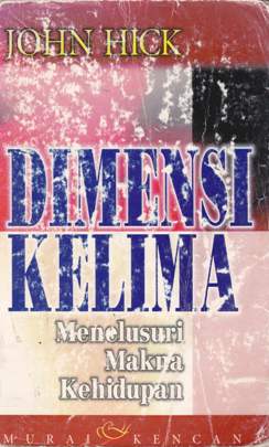 Cover Dimensi kelima :  Menelusuri makna kehidupan / John Hick ; Penerjemah, Tantan Hermansyah