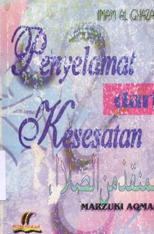 Cover Penyelamat dari kesesatan / Imam Al-Ghazali; Penerjemah, Marzuki Aqmal
