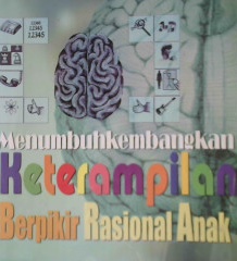Cover Menumbuh kembangkan keterampilan berpikir rasional anak / Heni Purwitri