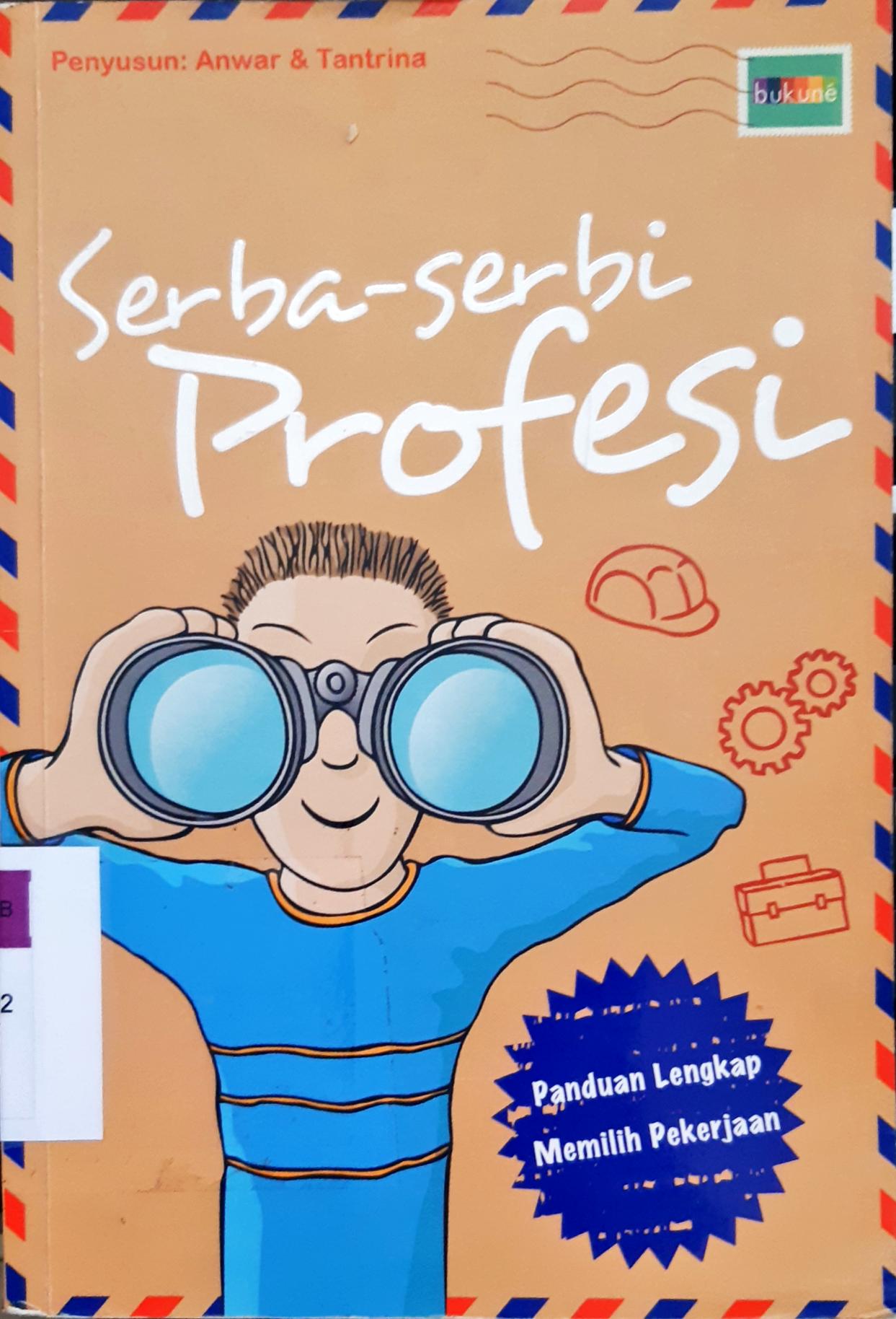 Cover Serba-serbi profesi / Anwar,Tantrina; editor, Anwar Syafrani