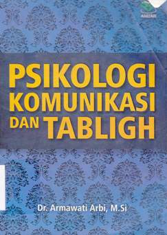 Cover Psikologi komunikasi dan tabligh / Dr. Armawati Arbi, M.Si.; editor, Achmad Zirzis