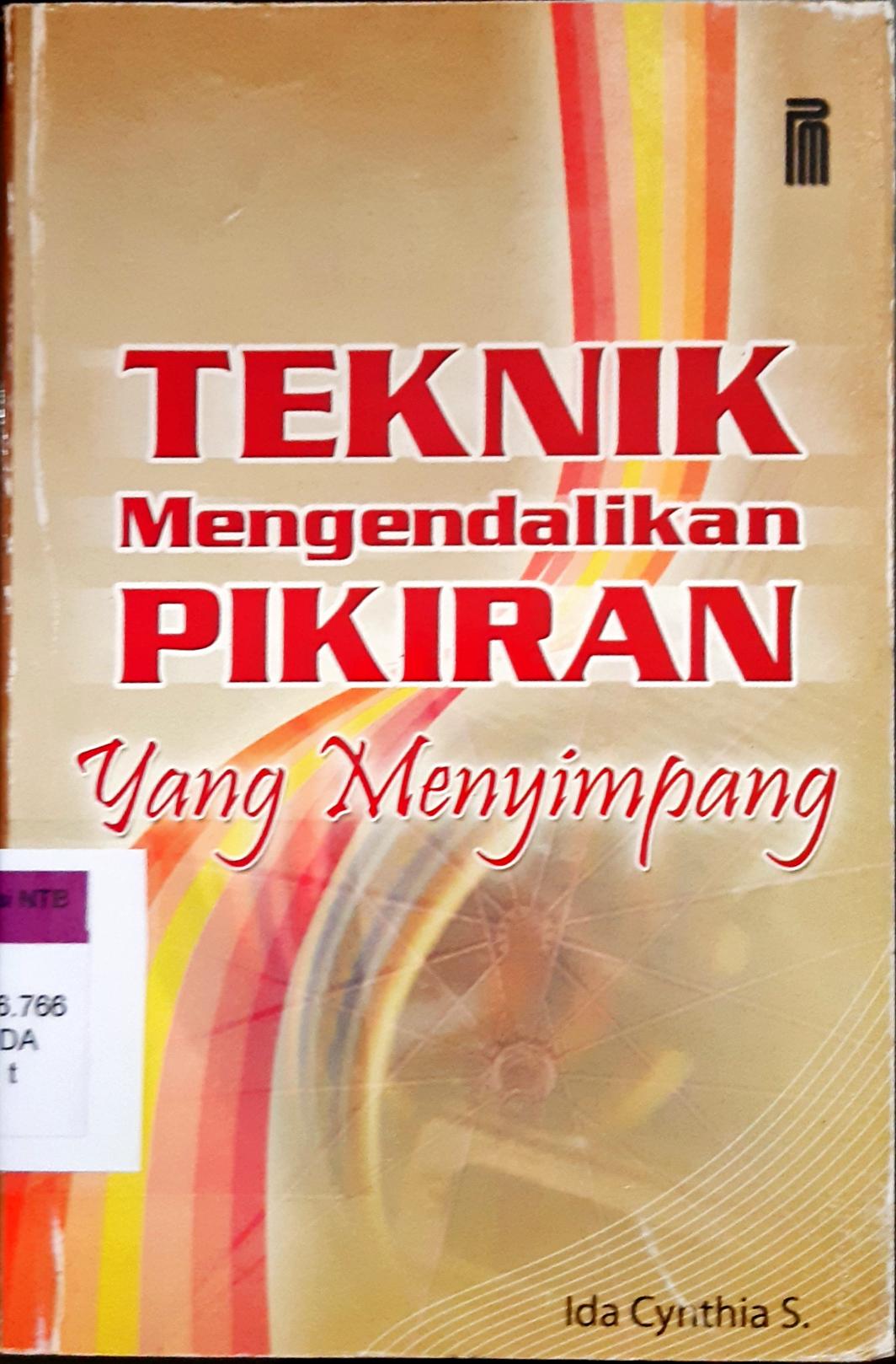 Cover Teknik mengendalikan pikiran yang menyimpang / Ida Cynthia S