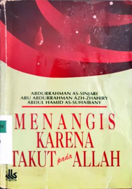 Cover Menangis karena takut pada Allah, / Abdurrahman As-Sinjari, Abu Abdurrahman Azh-Zhahiry, Abdul Hamid As-Suhaibany ; penerjemah, Farid Ma'ruf, Kathur Suhardi