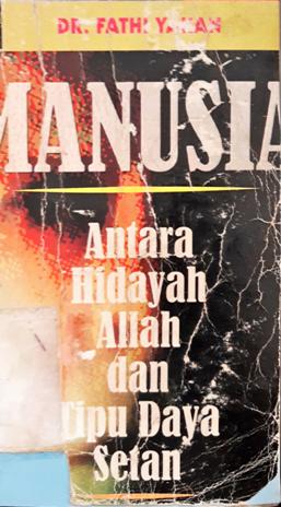 Cover Manusia antara hidayah Allah dan tipudaya setan / Fathi Yakan; Penerjemah, Syihabuddin.