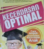 Cover Kecerdasan optimal :  Cara ampuhmemaksimalkan kecerdasan anak / Indragiri A.