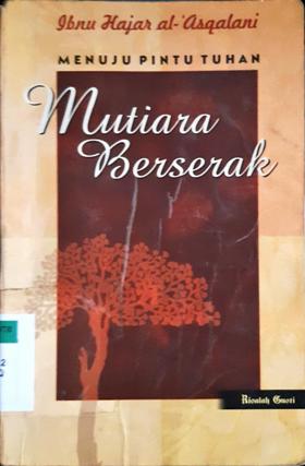 Cover Menuju pintu Tuhan: Mutiara berserak / Ibnu Hajar Al-Asqalani. -- Cet.1. -- / Ibnu Hajar Al-Asqalani