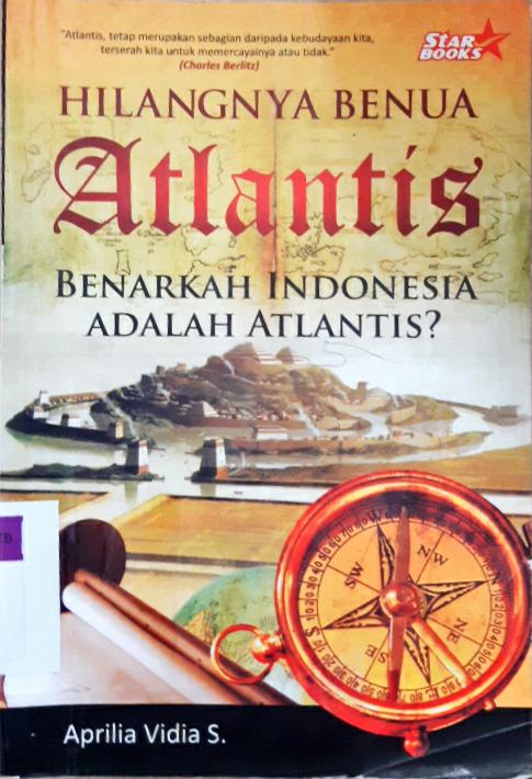 Cover Hilangnya benua atlantis :  Benarkah indonesia adalah atlantis / Aprilia Vidia S