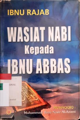 Cover Wasiat nabi kepada Ibnu Abbas / Ibnu Rajab; Alih bahasa, Hepi Andi Bastoni.