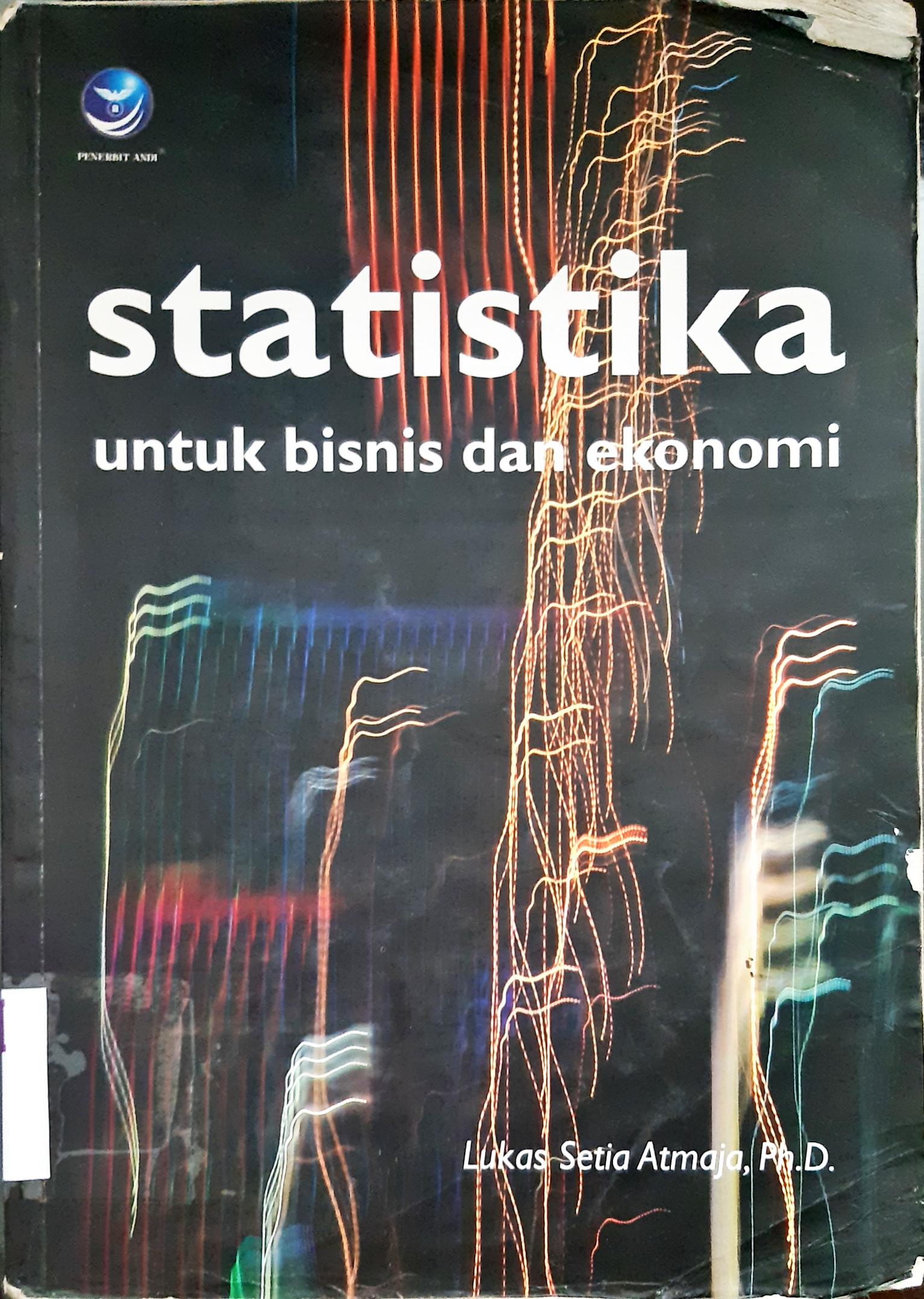 Cover Statistika untuk bisnis dan ekonomi / Lukas Setia Atmaja ; editor, C.Widya Hermawan