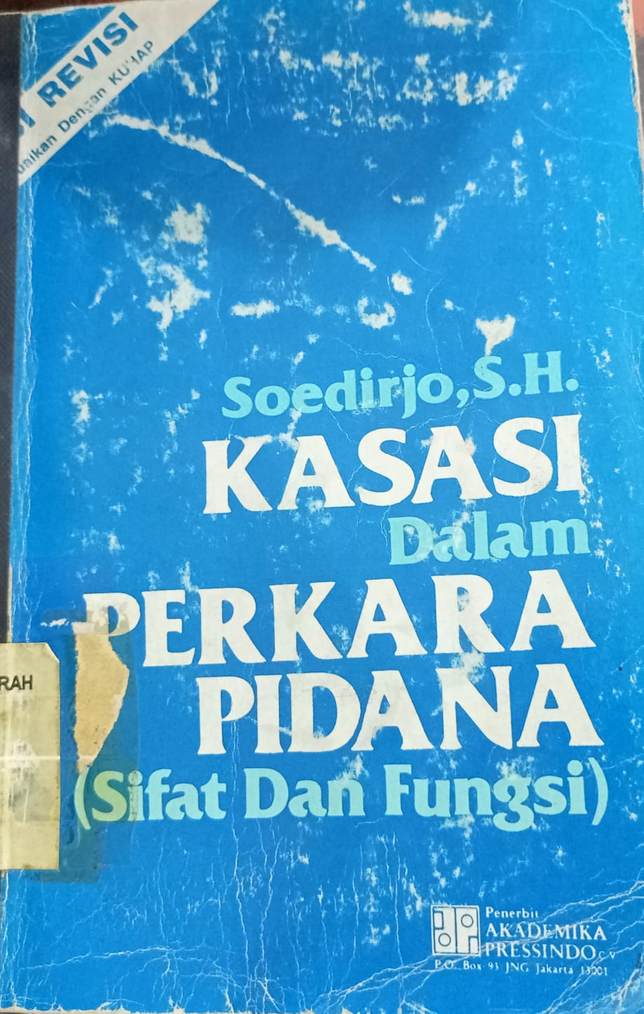 Cover Kasasi dalam Perkara Pidana (Sifat Dan Fungsi) / Soedirjo,S.H.