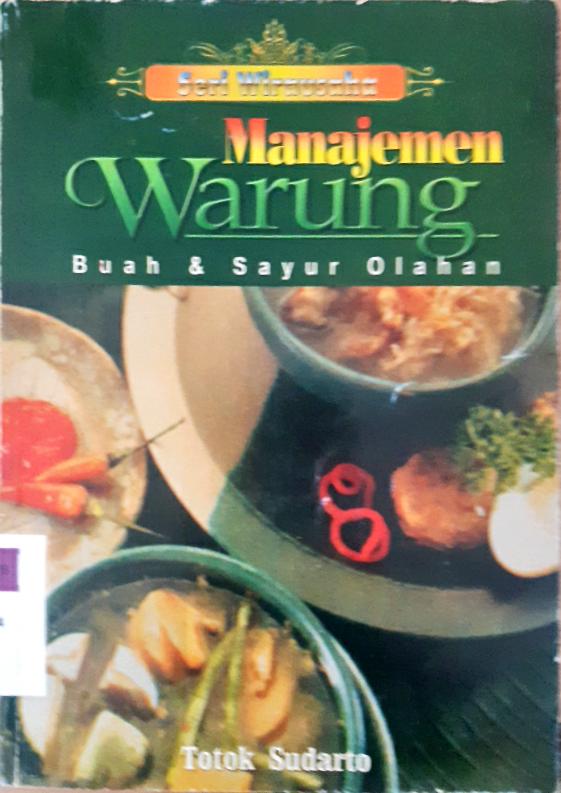 Cover Manajemen warung buah & sayur olahan / Totok Sudarto ; editor, Nunung N.Ummah